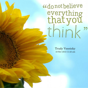 Quotes Picture: do not believe everything that you think