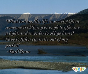 What torture, this life in society! Often