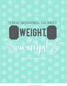 ... not weight. It is wings! {free printable} General Conference April