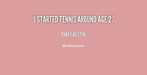 started tennis around age 2 tracy austin