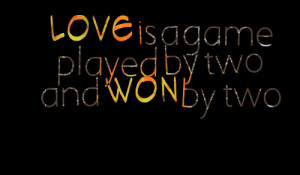 Quotes Picture: love is a game played by two and won by two