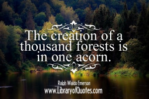 Ralph waldo emerson, quotes, sayings, creation, forest, true