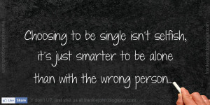 Choosing to be single isn’t selfish, it’s just smarter to be alone ...