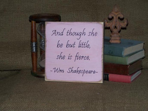 ... is Fierce Shakespeare Quote, Encouraging Signage, Women Girl Plaque