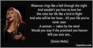 ... stay if she promised you heaven Will you ever win... - Stevie Nicks