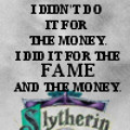 Slytherin Icon: Fame and Money by xXOriginalSinXx
