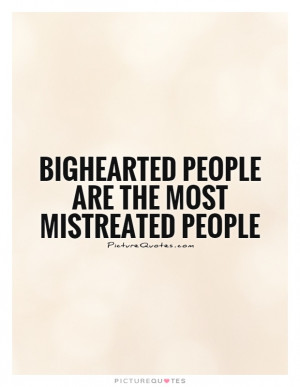 People Are The Most Mistreated People Quote Picture Quotes amp Sayings