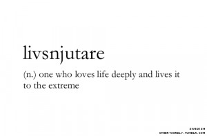 ... one who loves life lives to the extreme loving life I love when I can