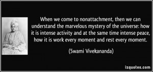 When we come to nonattachment, then we can understand the marvelous ...