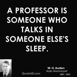professor is someone who talks in someone else's sleep.