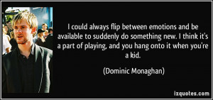 More Dominic Monaghan Quotes