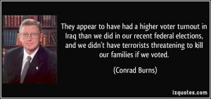 Conrad Burns Quotes
