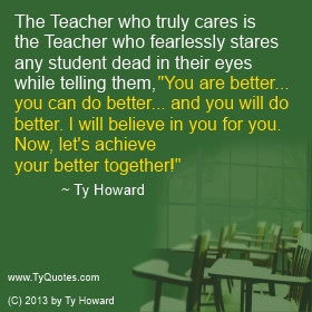 Ty Howard Quote on Caring Teacher, Quotes for Teachers