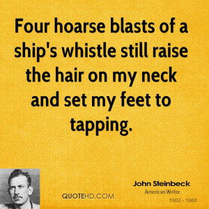 Four hoarse blasts of a ship's whistle still raise the hair on my neck ...