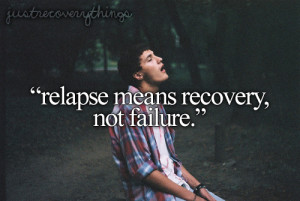 ... eating disorder drugs addiction alcohol quote relapse recovery failure
