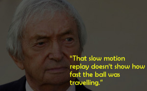 Richie Benaud’s great insight into the Slo-Mo technology.
