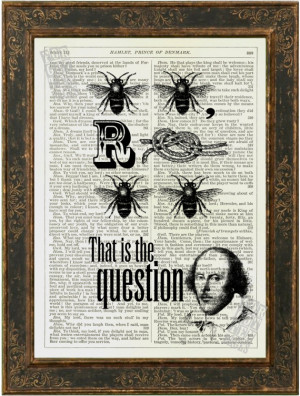 Shakespeare Quote To Be Or Not To Be Print on repurposed Shakespeare ...