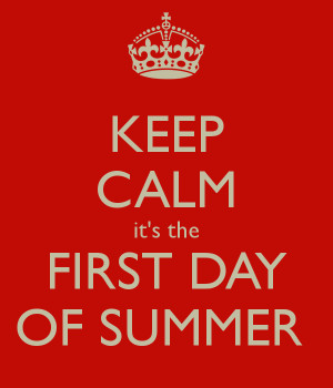 keep-calm-its-the-first-day-of-summer-1.png