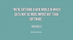 We're entering a new world in which data may be more important than ...