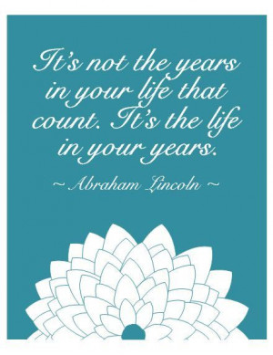Inspirational Quote Print Any Color, It's Not the Life in Your Years ...