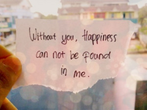 happiness, quote, without you, you