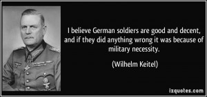 believe German soldiers are good and decent, and if they did ...