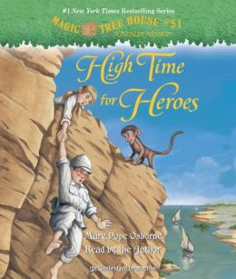 High Time for Heroes (Magic Tree House Series #51)