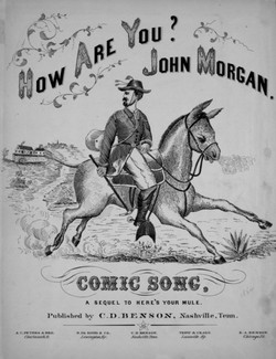 ... songs depicting the individuals of the era, such as John Hunt Morgan