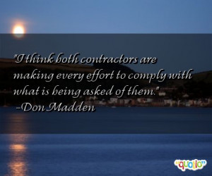 21 quotes about contractors follow in order of popularity. Be sure to ...
