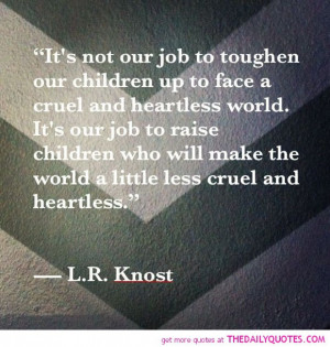 not-our-job-toughen-children-l-r-knost-quotes-sayings-pictures.jpg