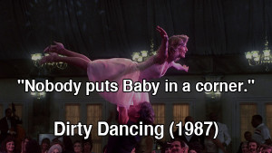 80s movie quotes dirty dancing 1987