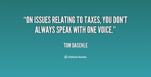 On issues relating to taxes, you don't always speak with one voice ...