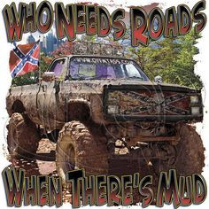 ... : Who Needs Roads When There's Mud Truck Redneck 4 Wheel Rebel South