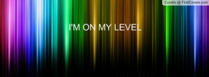 ON MY LEVEL Profile Facebook Covers