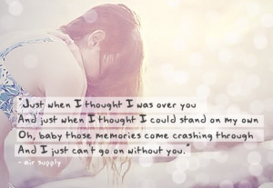 Just When I thought I was over you ~ Break Up Quote