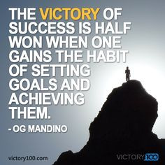 The Victory of success is half won when one gains the habit of ...
