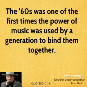 The '60s was one of the first times the power of music was used by a ...