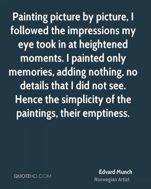 by picture, I followed the impressions my eye took in at heightened ...