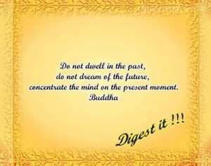 do no dwell in the past