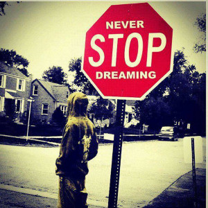 Never Stop Dreaming