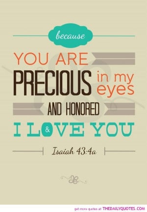 you-are-prescious-bible-religious-quotes-sayings-isaiah-43-pics.jpg
