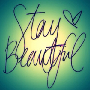Stay beautiful!