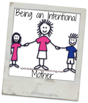 Living Intentional Challenge: Being an Intentional Mother