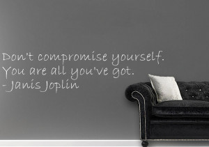 Home / Wall Stickers / Quotes / Janis Joplin Dont Compromise Yourself