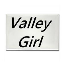 Valley Girl Rectangle Magnet for