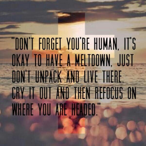 When your world turns upside down and you feel like all you want to do ...
