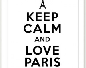 Keep Calm and Love Paris - 8x10 on A4 French quote print (in Classic ...