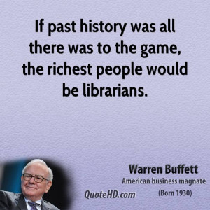 was all there was to the game the richest people would be librarians