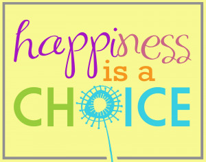 Happiness is your Choice