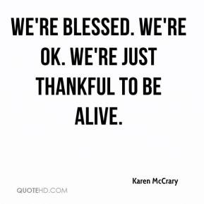 Thankful to Be Alive Quotes